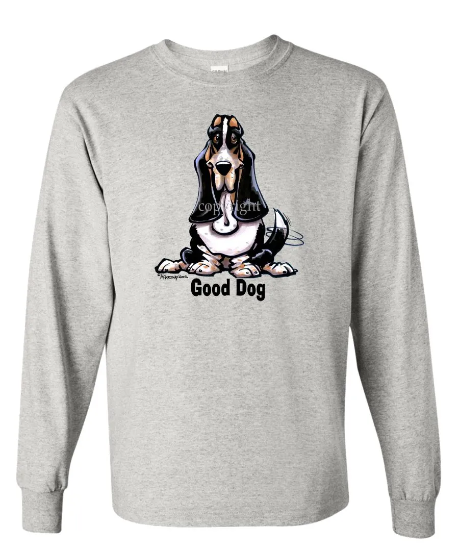 Basset Hound - Good Dog - Long Sleeve T-Shirt