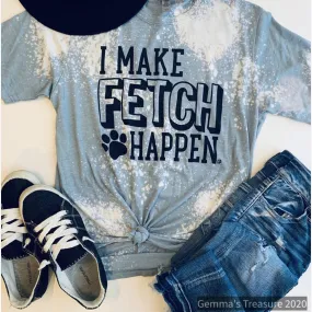 I Make Fetch Happen