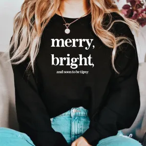 Merry, Bright, & Soon to be Tipsy Classic Crewneck *